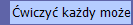 Ćwiczyć każdy może