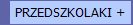 PRZEDSZKOLAKI +